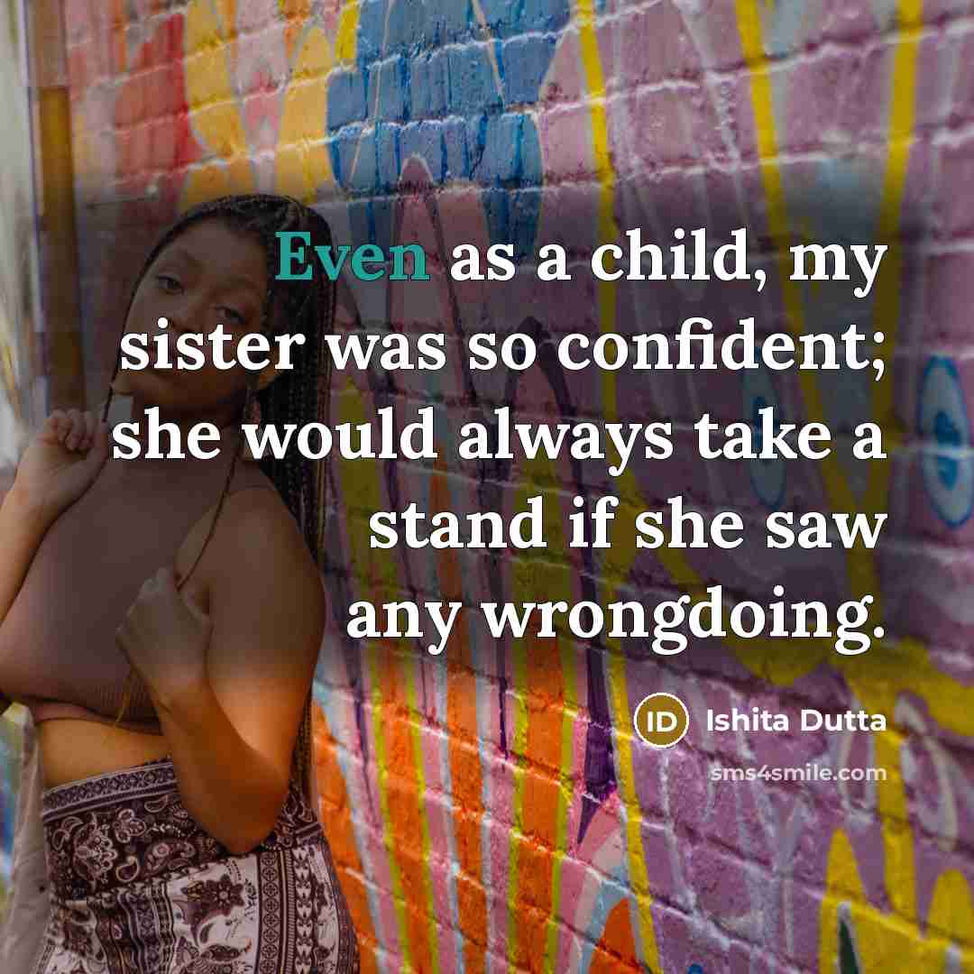 “Even as a child, my sister was so confident; she…” quote by Ishita Dutta