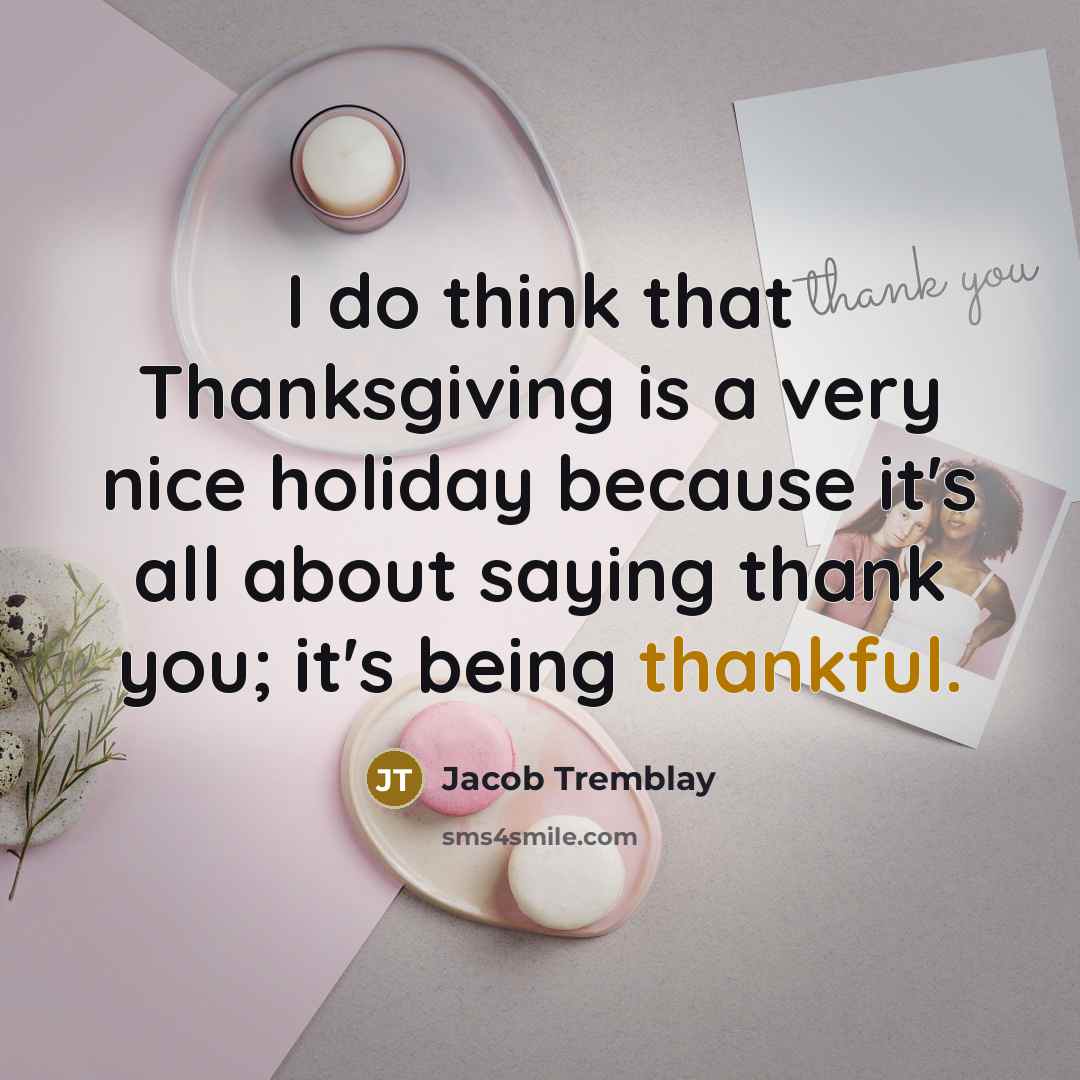 “I do think that Thanksgiving is a very nice holiday…” quote by Jacob Tremblay