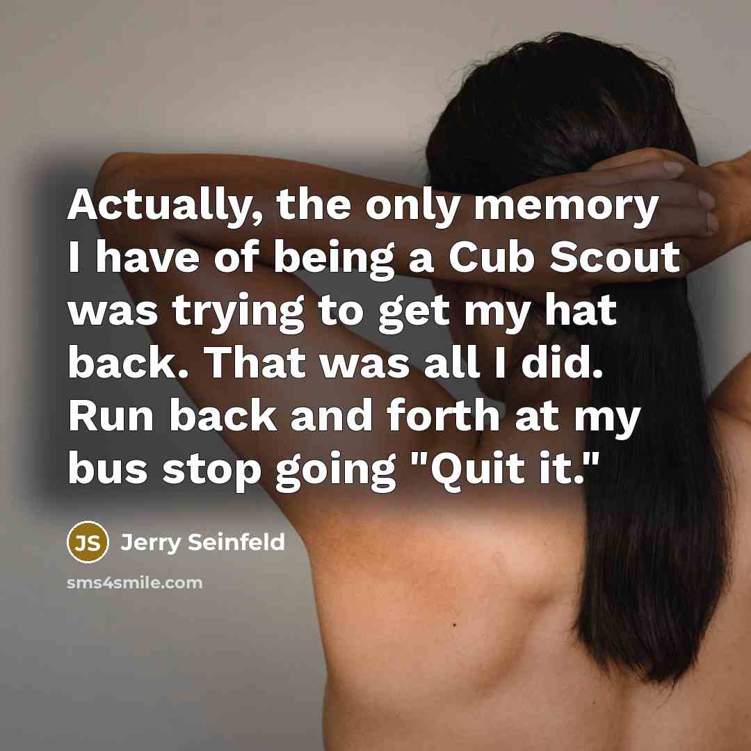 “Actually, the only memory I have of being a Cub…” quote by Jerry Seinfeld
