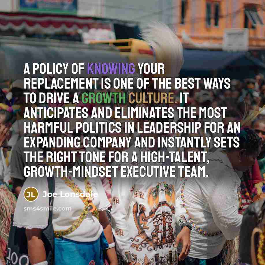 “A policy of knowing your replacement is one of the…” quote by Joe Lonsdale