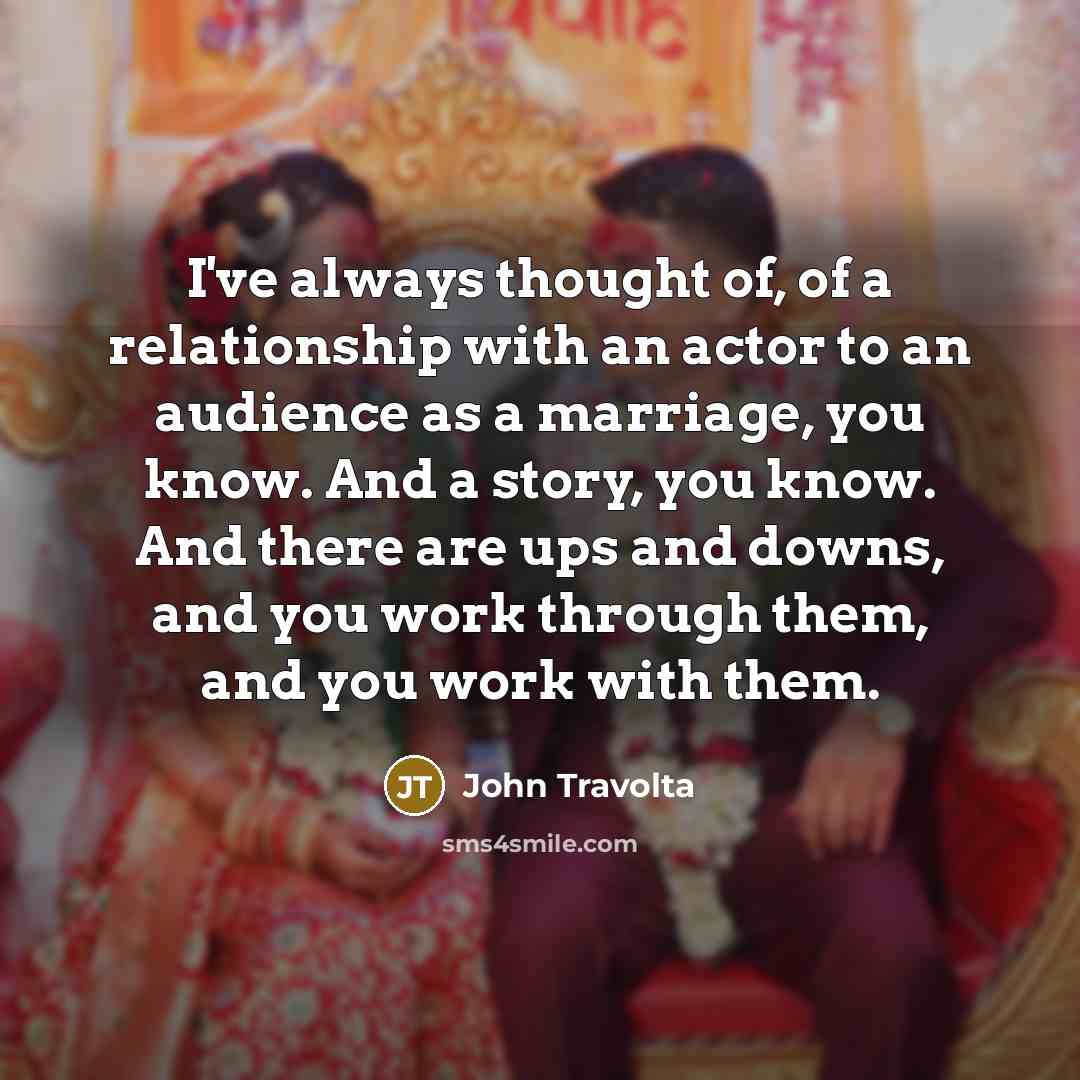 “I've always thought of, of a relationship with an actor…” quote by John Travolta
