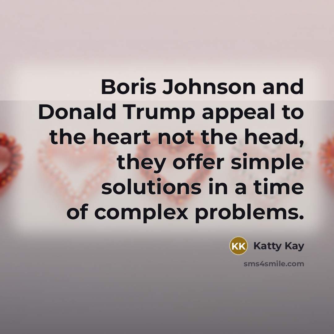 “Boris Johnson and Donald Trump appeal to the heart not…” quote by Katty Kay