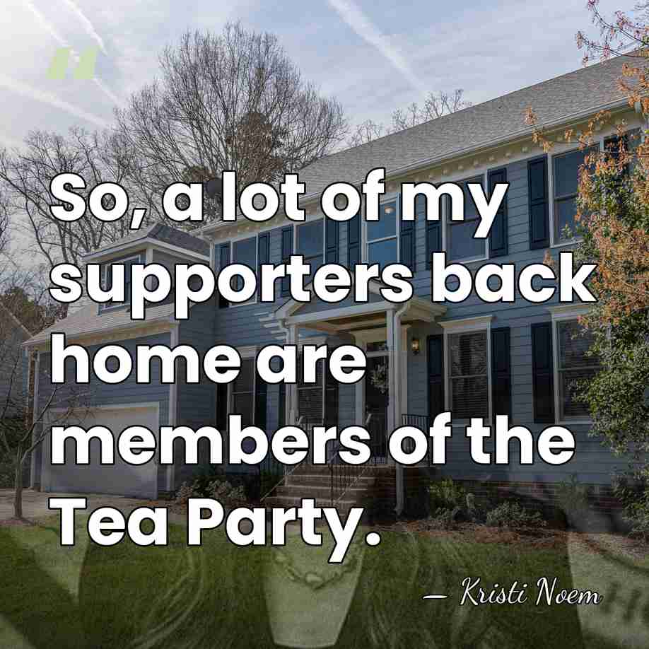 So, a lot of my supporters back home are members of the&hellip; - Kristi Noem