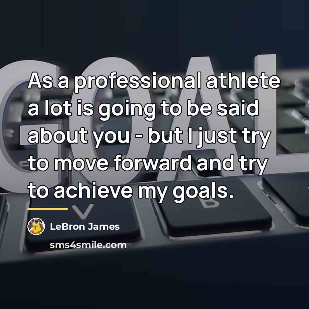 “As a professional athlete a lot is going to be…” quote by LeBron James