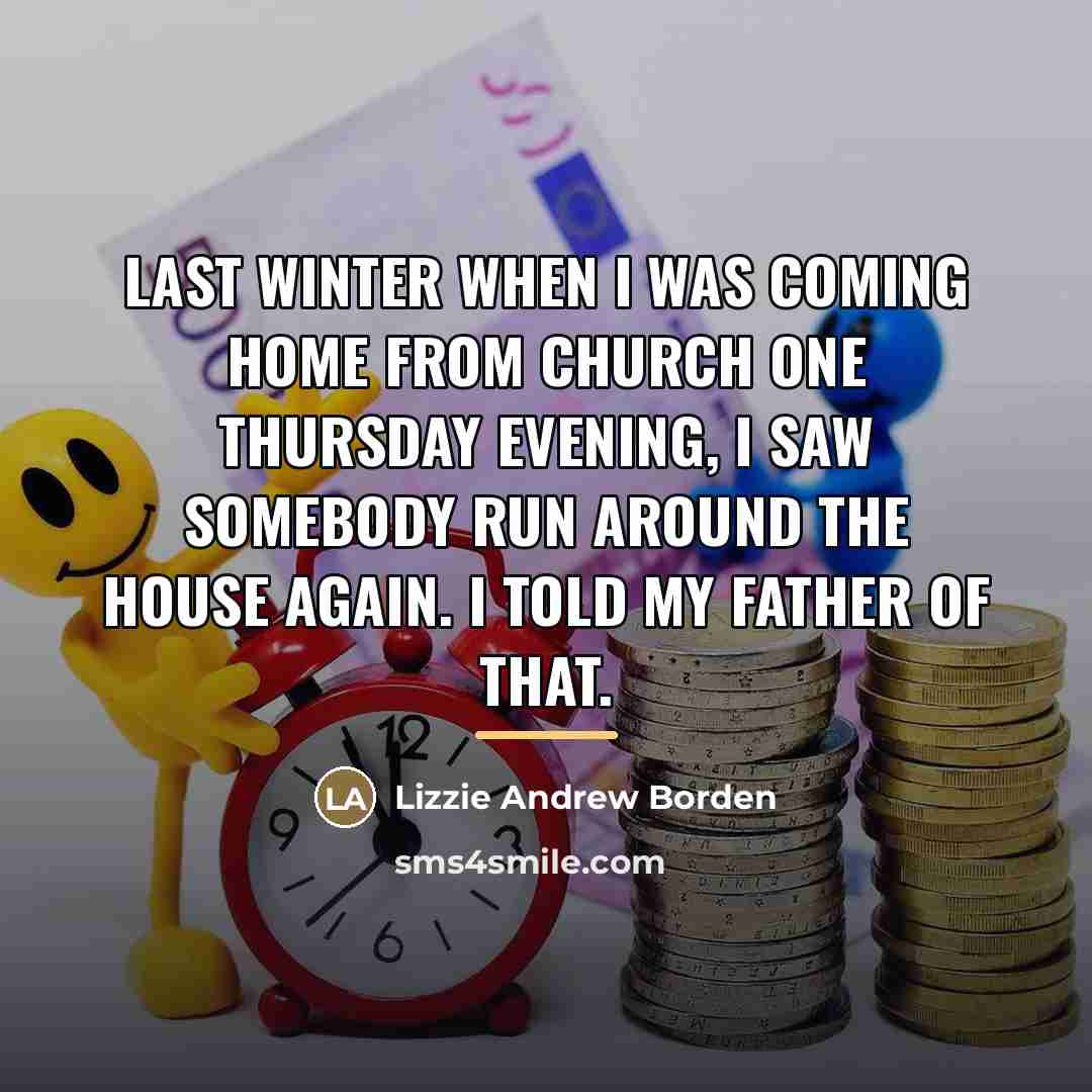 “Last winter when I was coming home from church one…” quote by Lizzie Andrew Borden