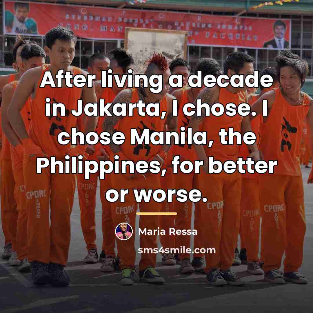 “After living a decade in Jakarta, I chose. I chose…” quote by Maria Ressa