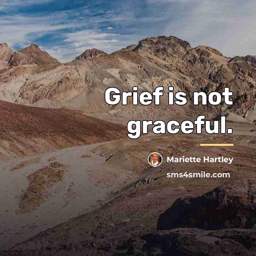 “Grief is not graceful.…” quote by Mariette Hartley