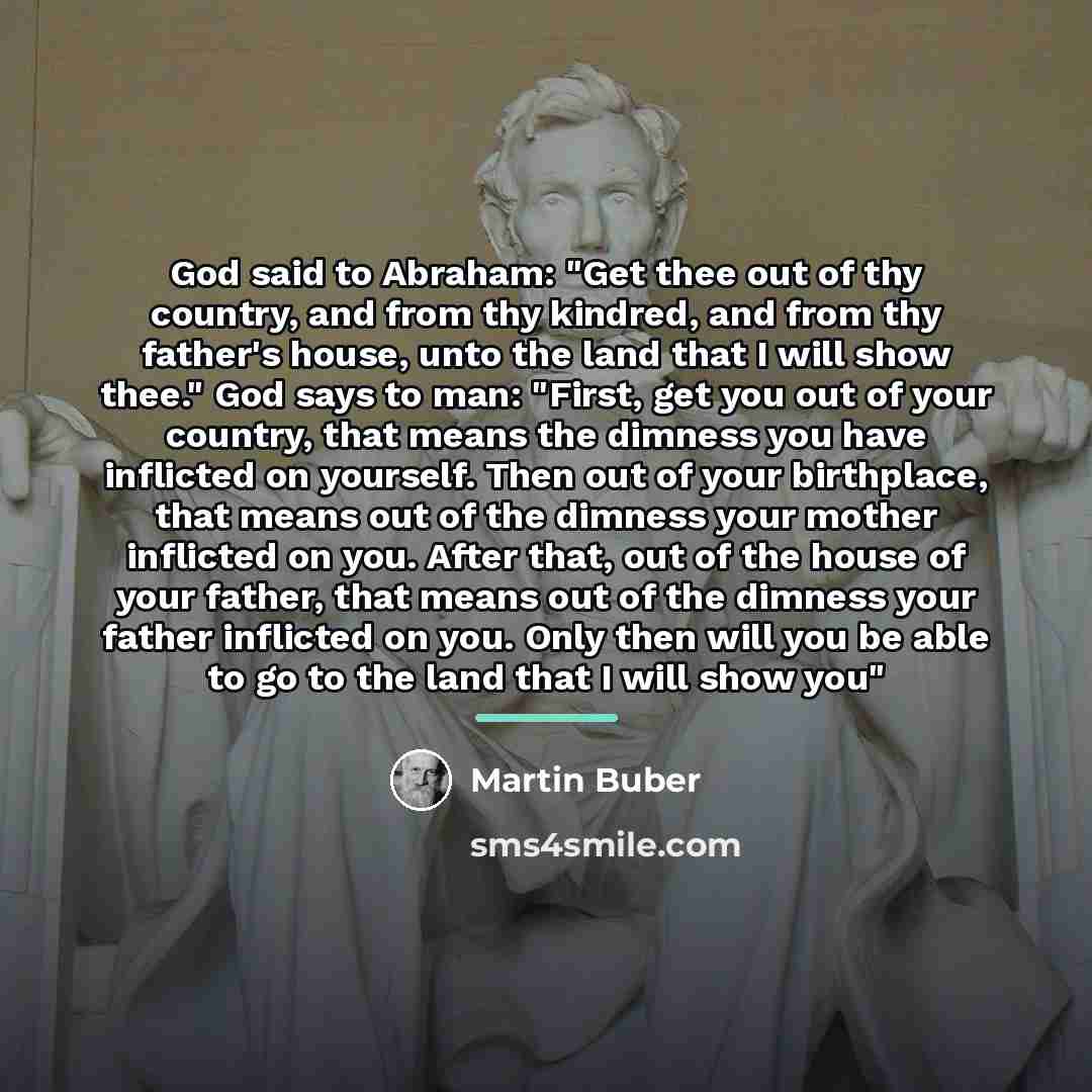 “God said to Abraham: "Get thee out of thy country,…” quote by Martin Buber