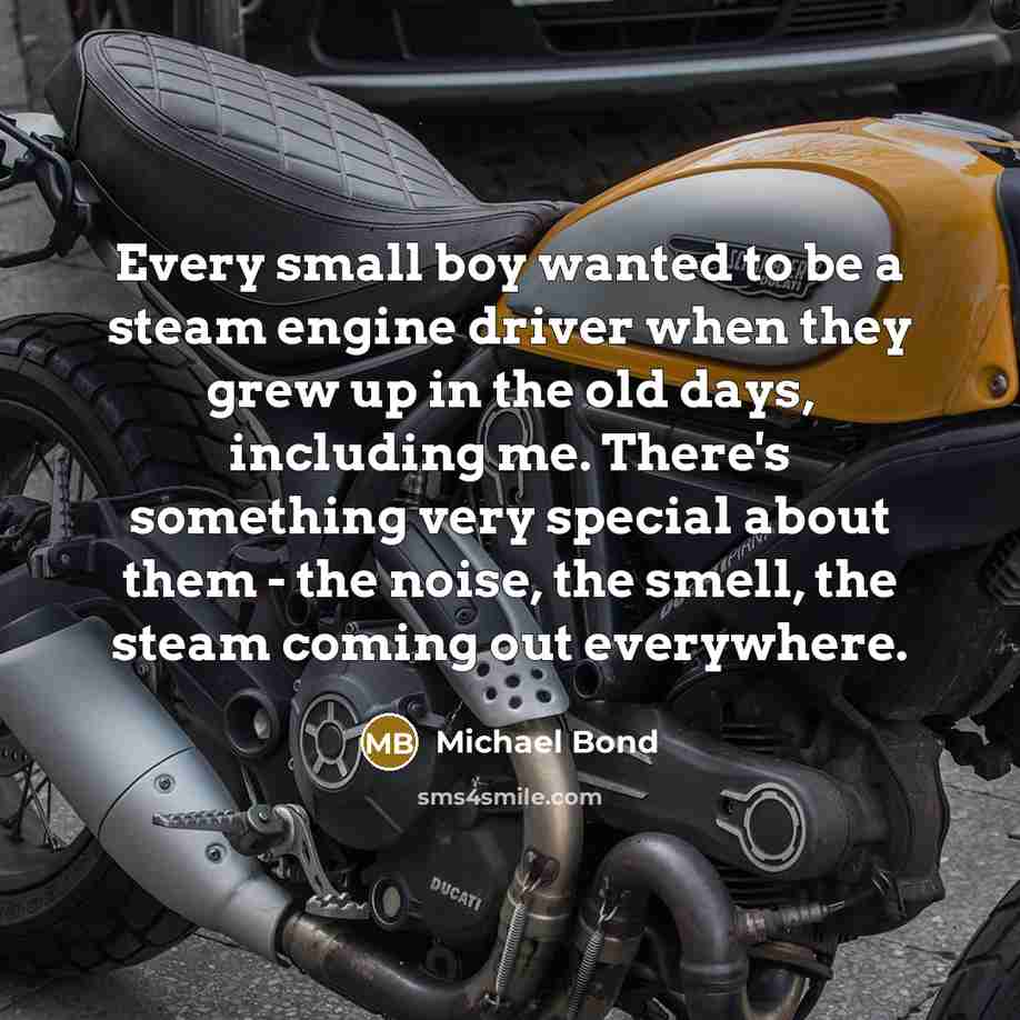 “Every small boy wanted to be a steam engine driver…” quote by Michael Bond
