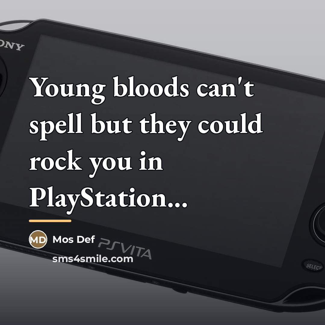 “Young bloods can't spell but they could rock you in…” quote by Mos Def