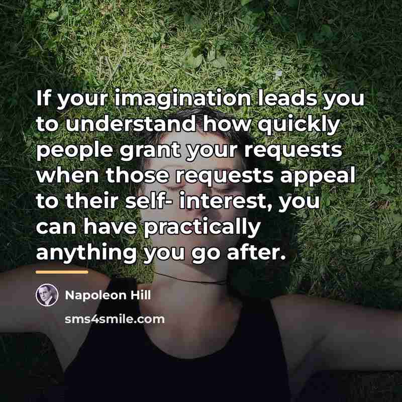“If your imagination leads you to understand how quickly people…” quote by Napoleon Hill