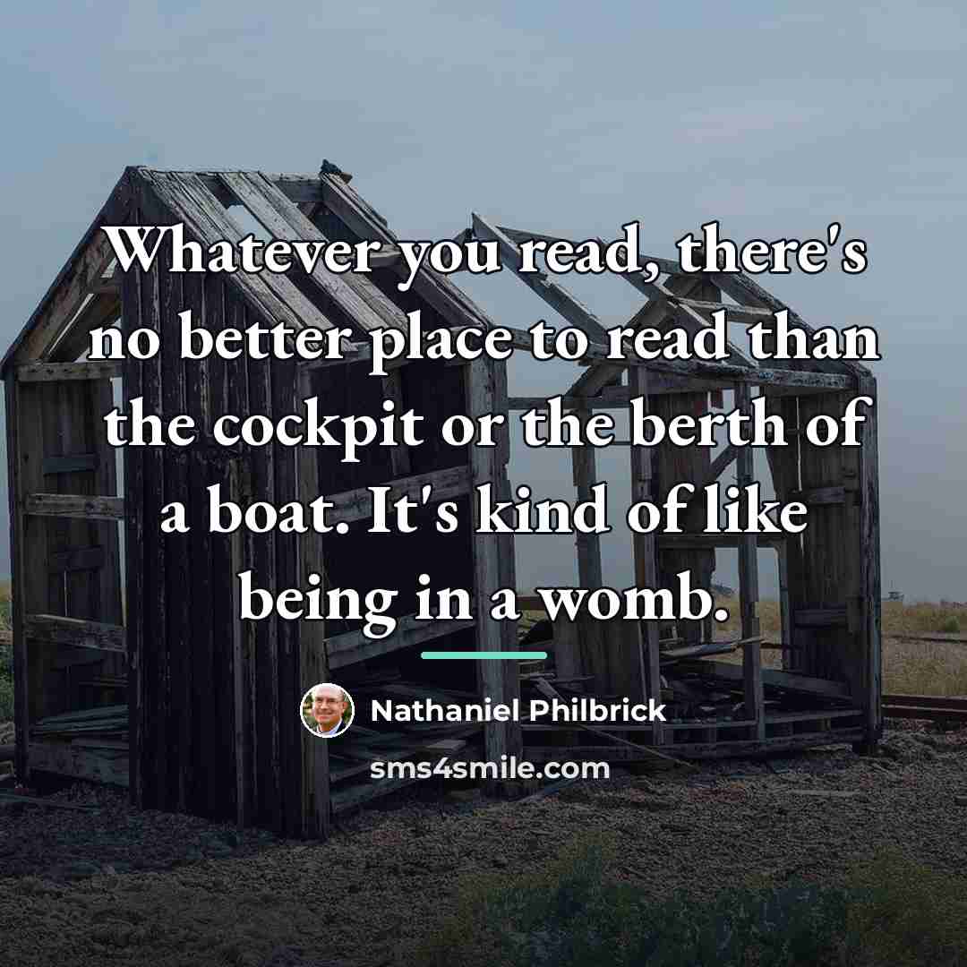 “Whatever you read, there's no better place to read than…” quote by Nathaniel Philbrick