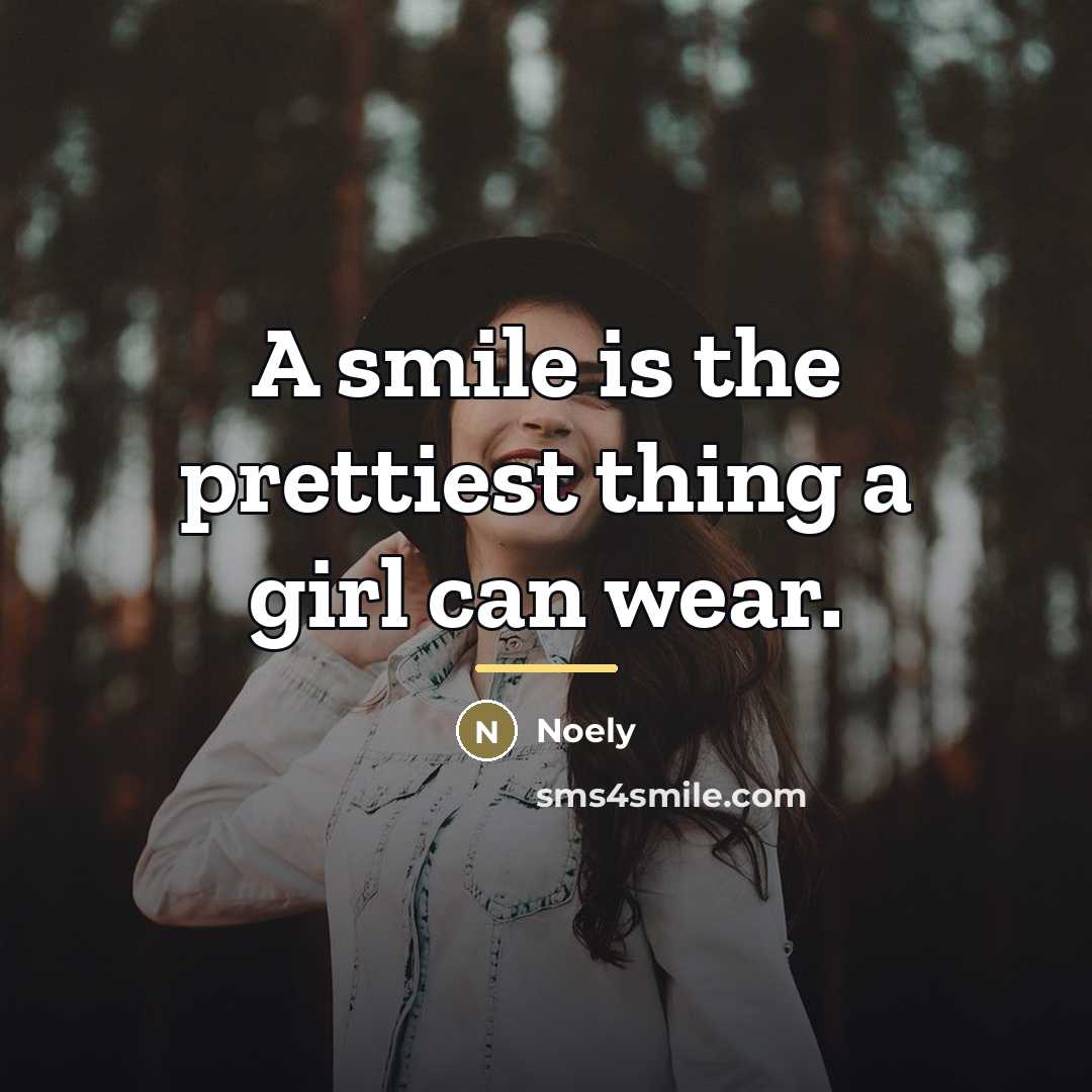“A smile is the prettiest thing a girl can wear.…” quote by Noely