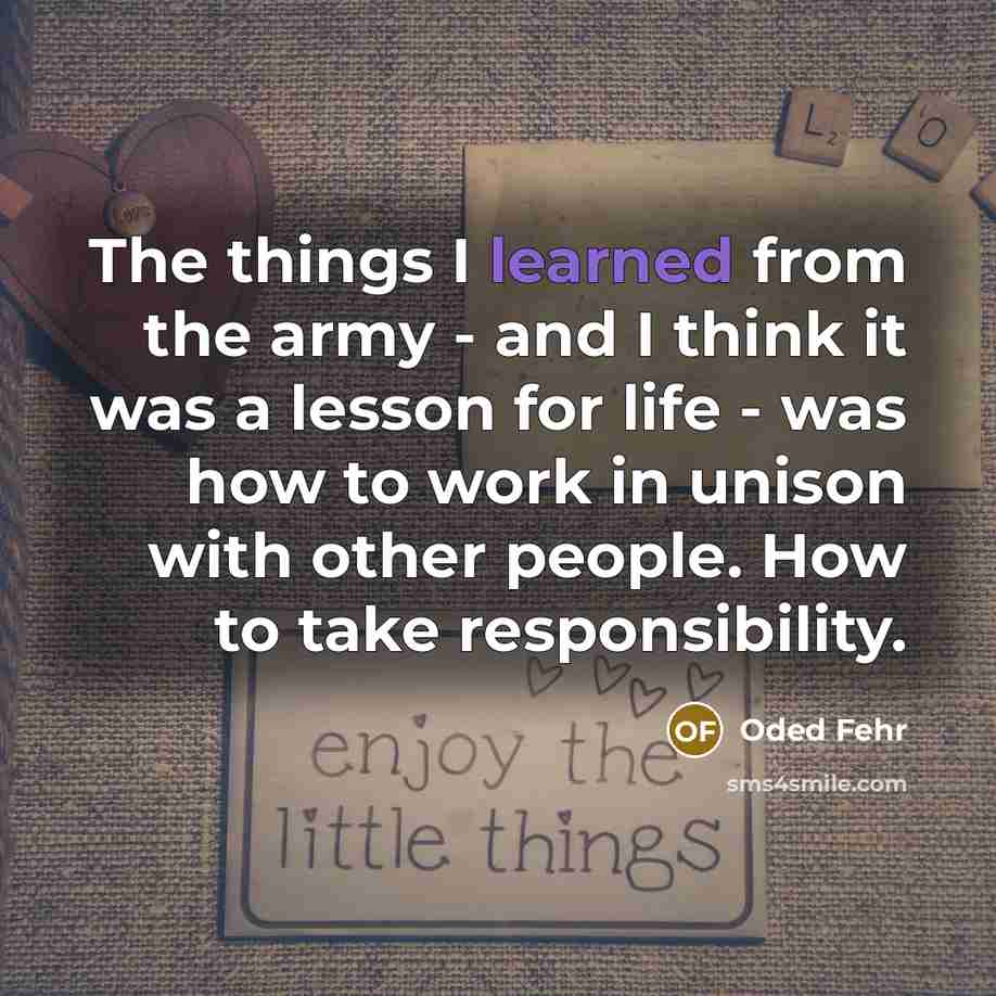 “The things I learned from the army - and I…” quote by Oded Fehr
