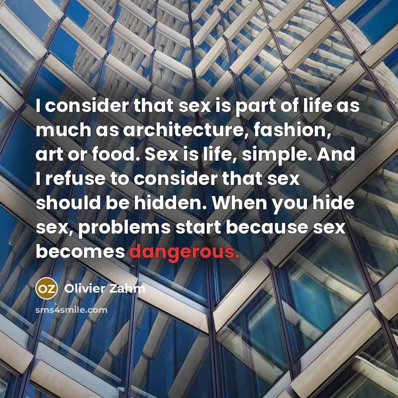 “I consider that sex is part of life as much…” quote by Olivier Zahm