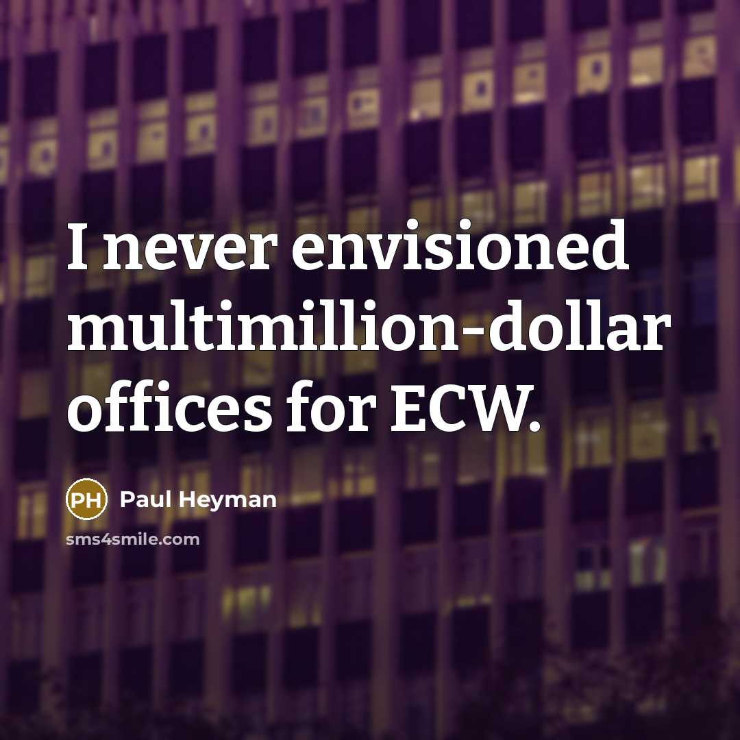 “I never envisioned multimillion-dollar offices for ECW.…” quote by Paul Heyman