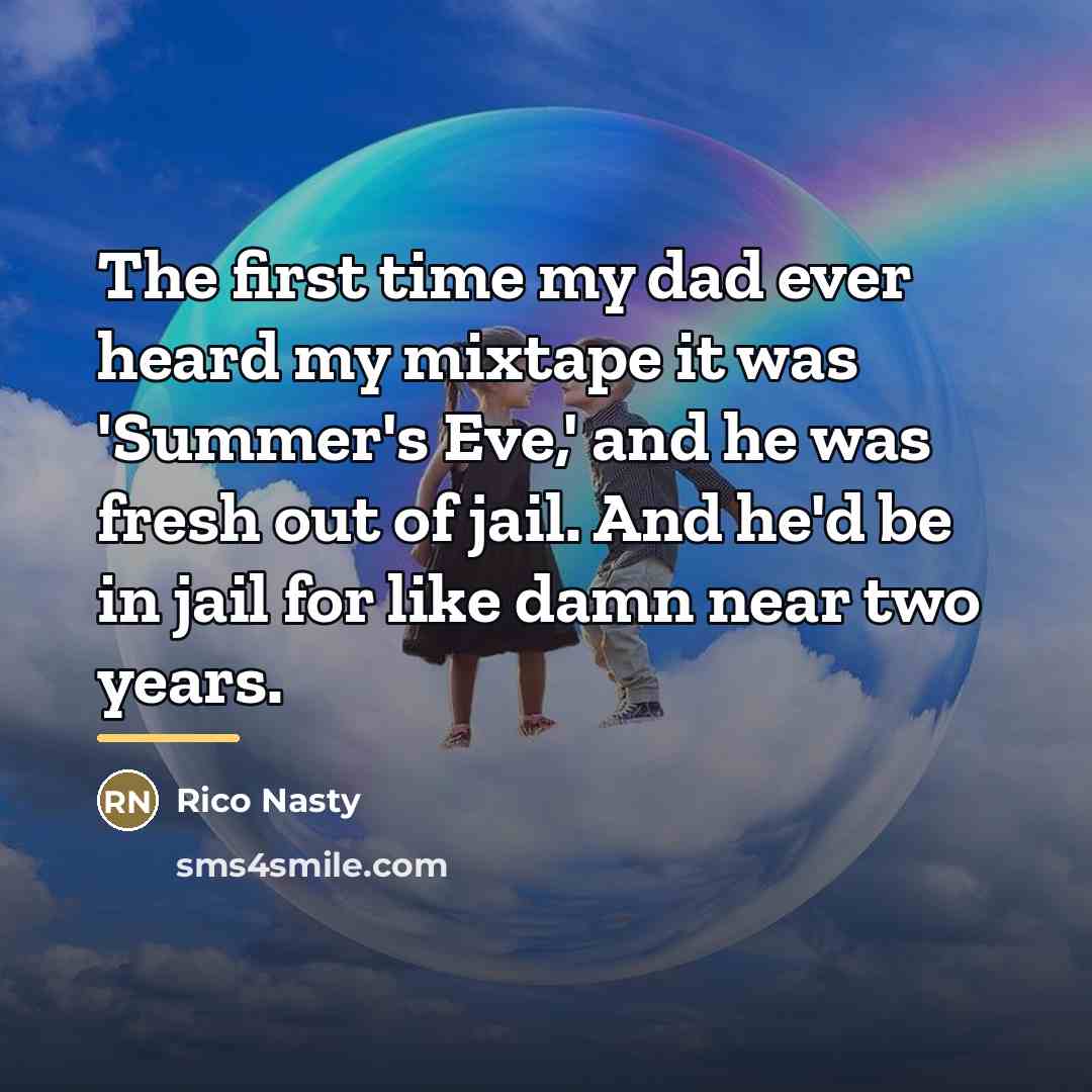 “The first time my dad ever heard my mixtape it…” quote by Rico Nasty