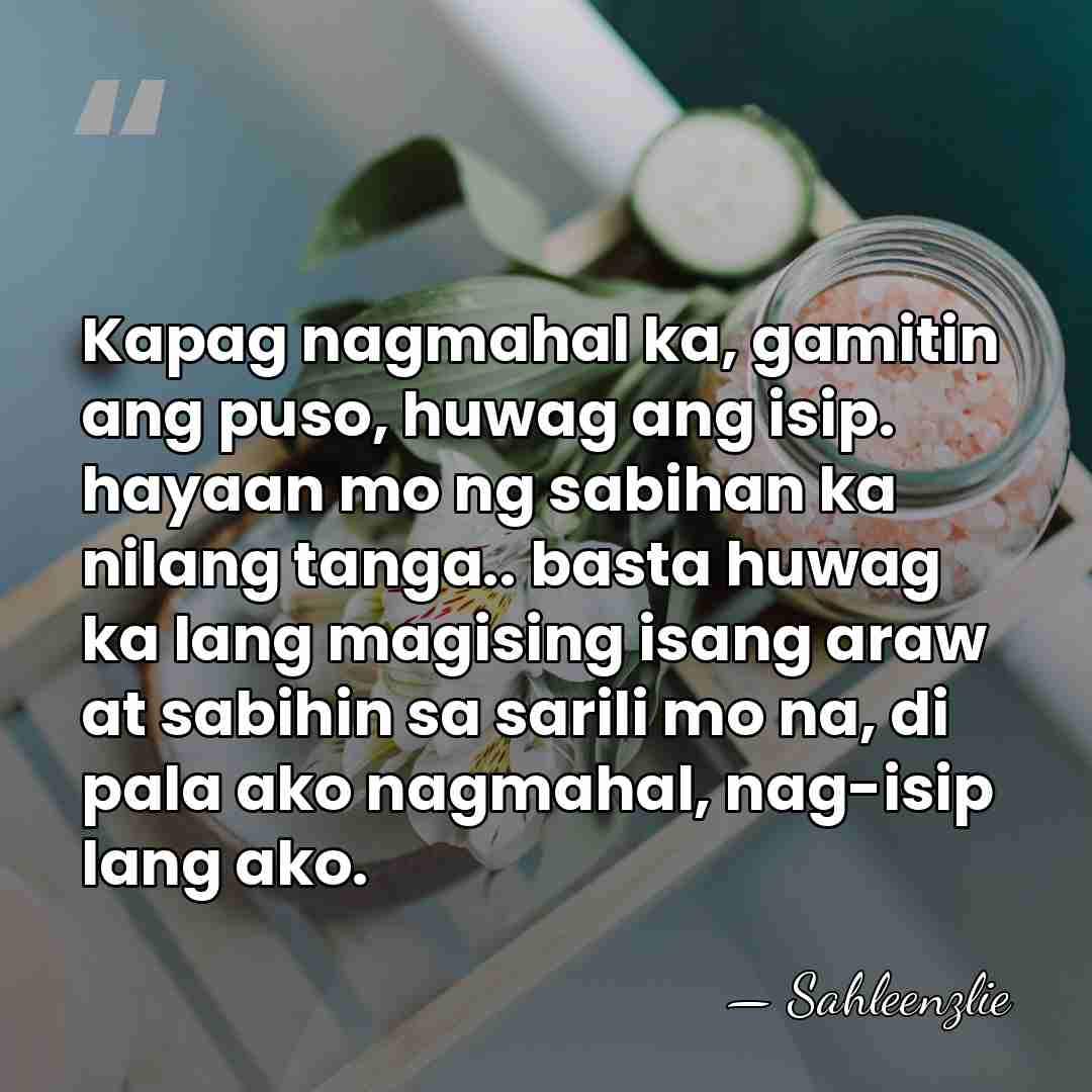 Kapag nagmahal ka, gamitin ang puso, huwag ang isip. hayaan mo ng&hellip; - Sahleenzlie