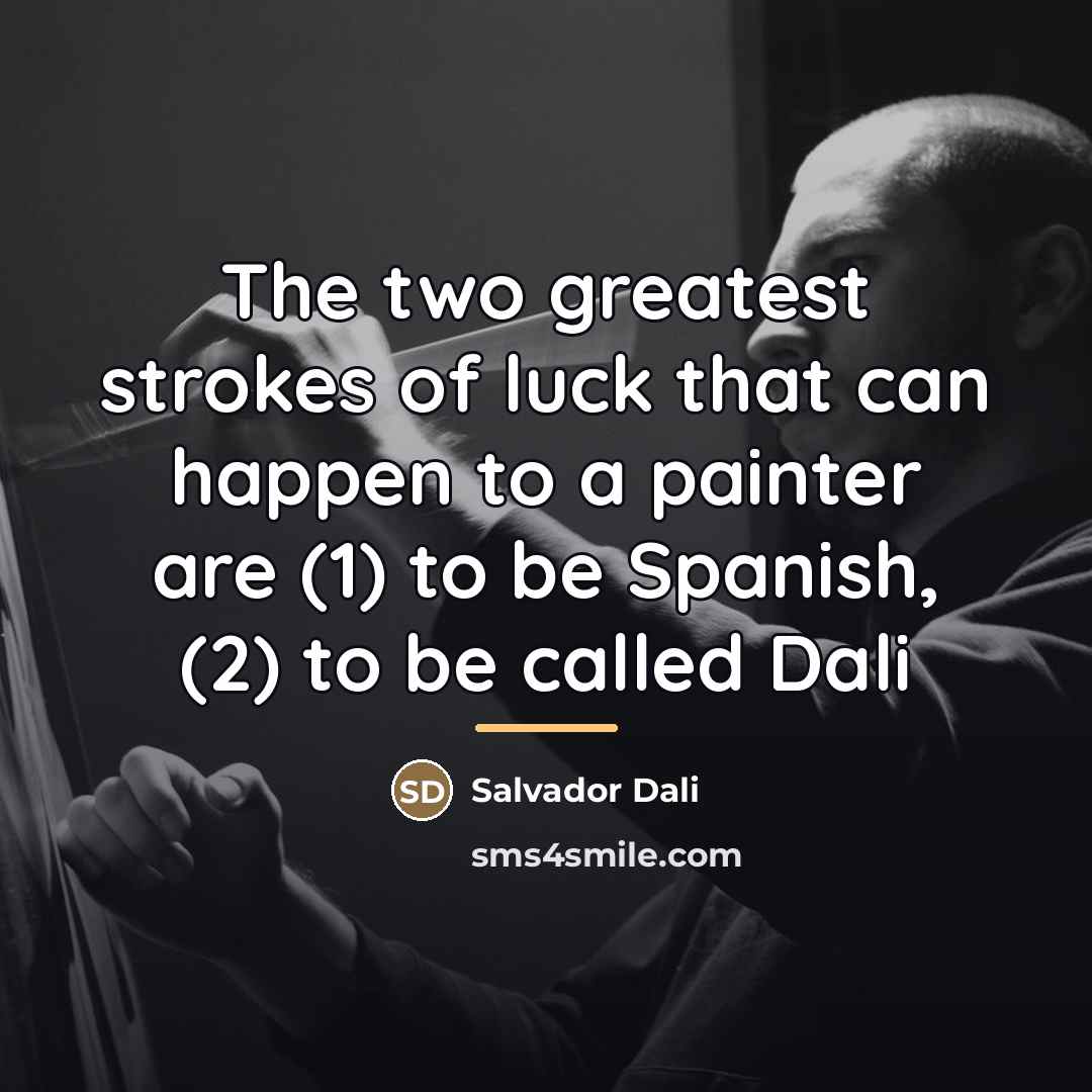 “The two greatest strokes of luck that can happen to…” quote by Salvador Dali