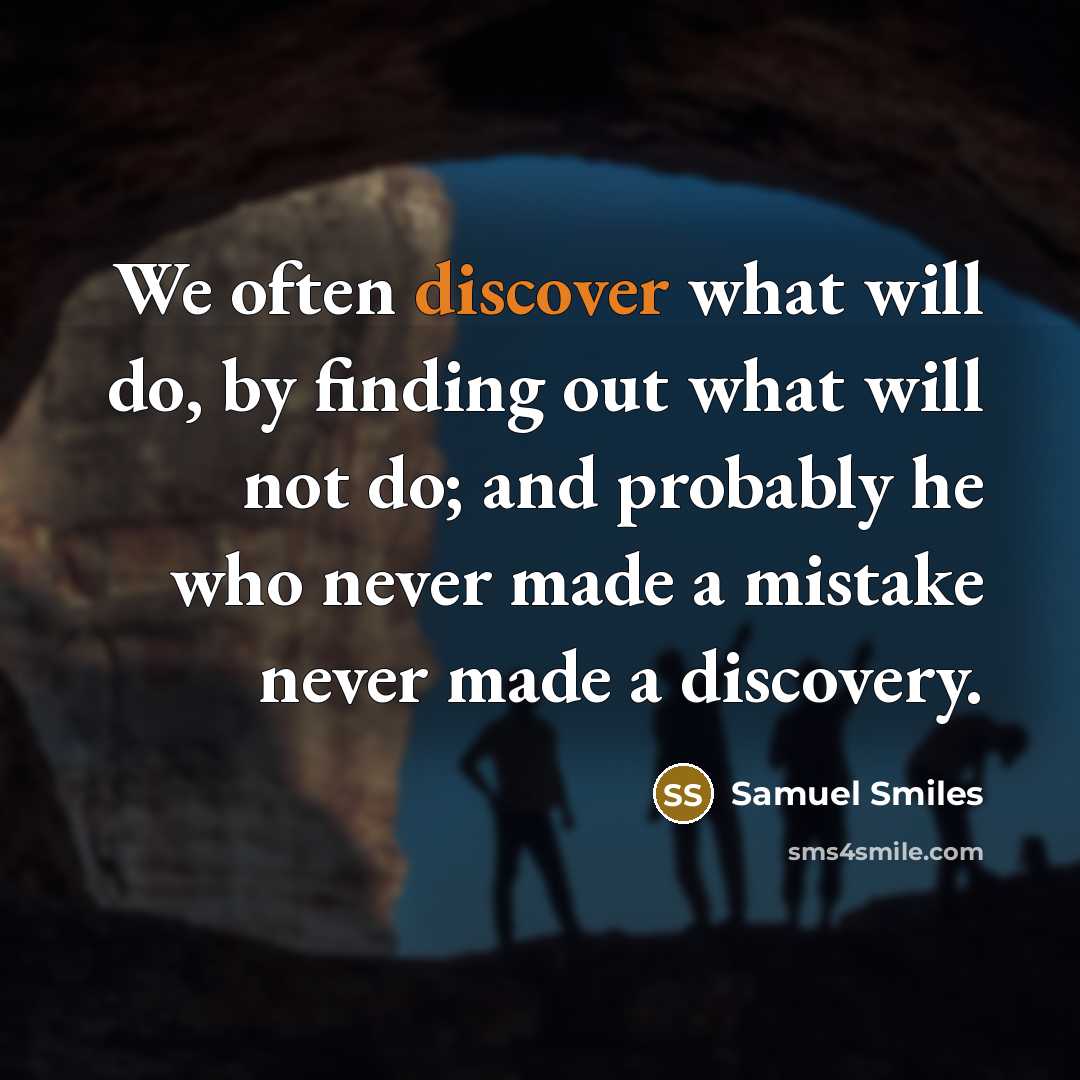 “We often discover what will do, by finding out what…” quote by Samuel Smiles