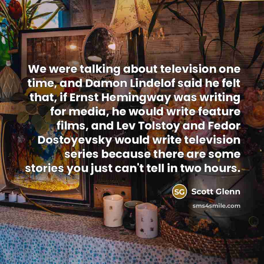 “We were talking about television one time, and Damon Lindelof…” quote by Scott Glenn