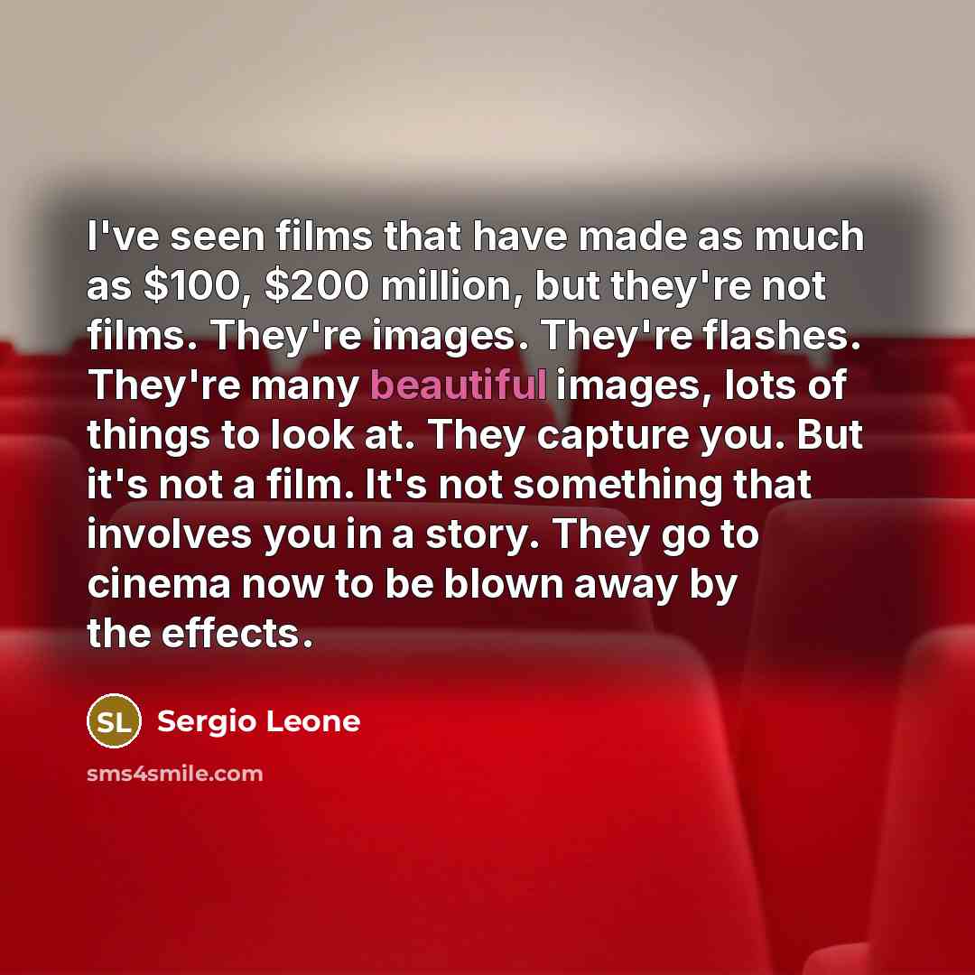“I've seen films that have made as much as $100,…” quote by Sergio Leone