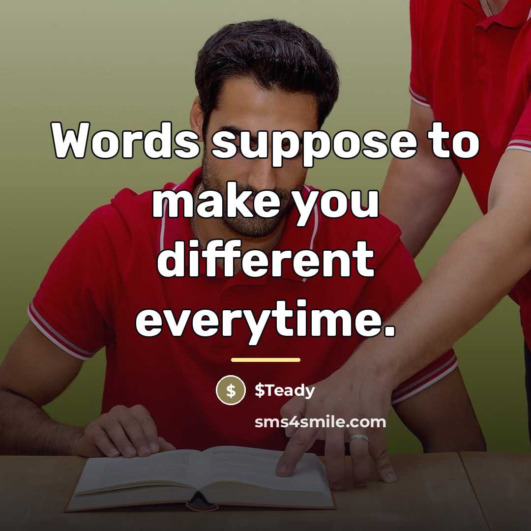 “Words suppose to make you different everytime.…” quote by $Teady