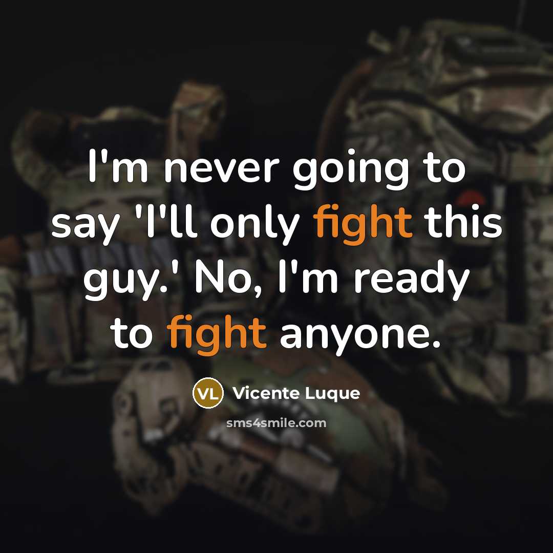 “I'm never going to say 'I'll only fight this guy.'…” quote by Vicente Luque