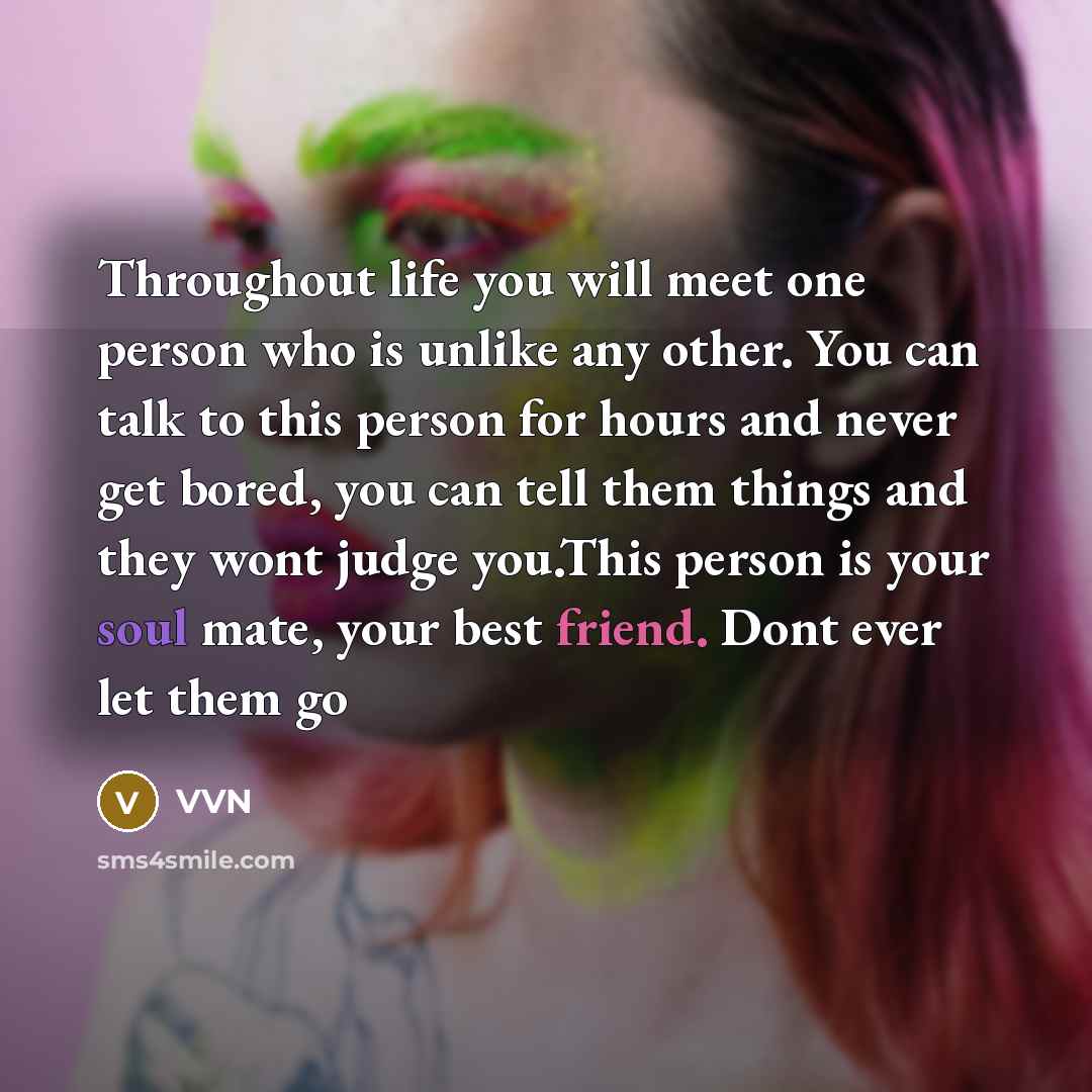 “Throughout life you will meet one person who is unlike…” quote by VVN