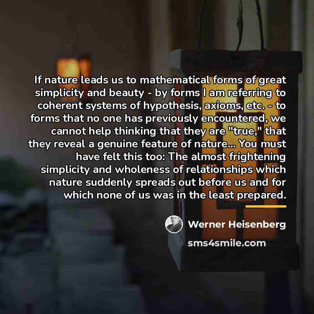 “If nature leads us to mathematical forms of great simplicity…” quote by Werner Heisenberg