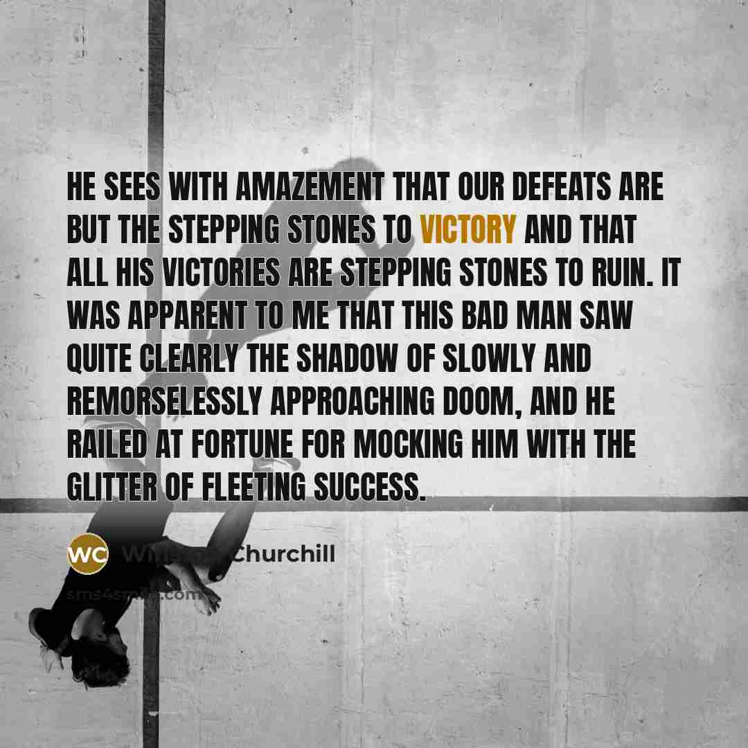 “He sees with amazement that our defeats are but the…” quote by Winston Churchill