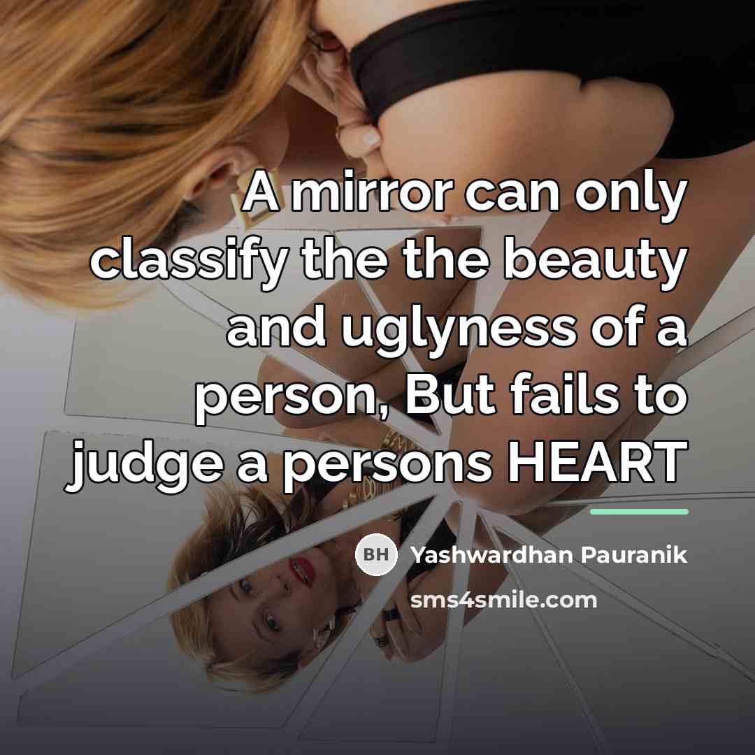 “A mirror can only classify the the beauty and uglyness…” quote by Yashwardhan Pauranik