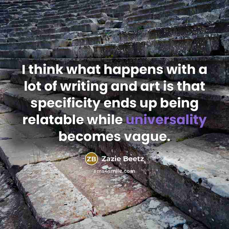 “I think what happens with a lot of writing and…” quote by Zazie Beetz