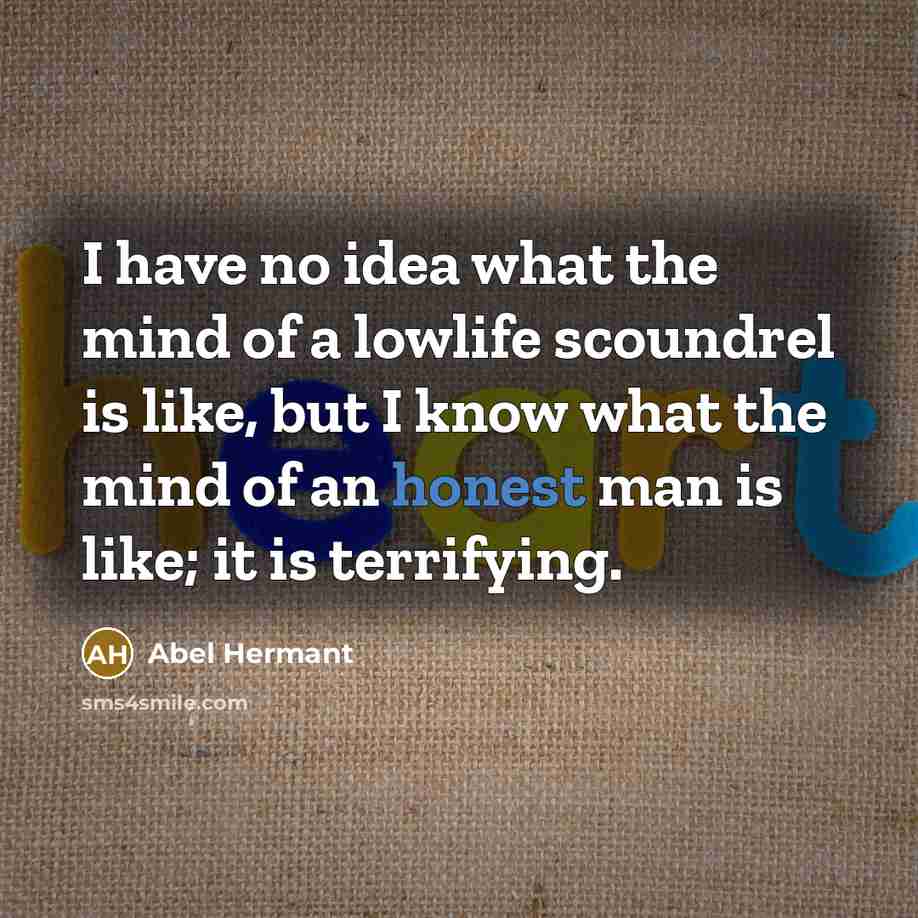 “I have no idea what the mind of a lowlife…” quote by Abel Hermant