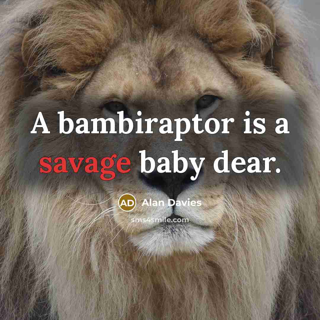 “A bambiraptor is a savage baby dear.…” quote by Alan Davies