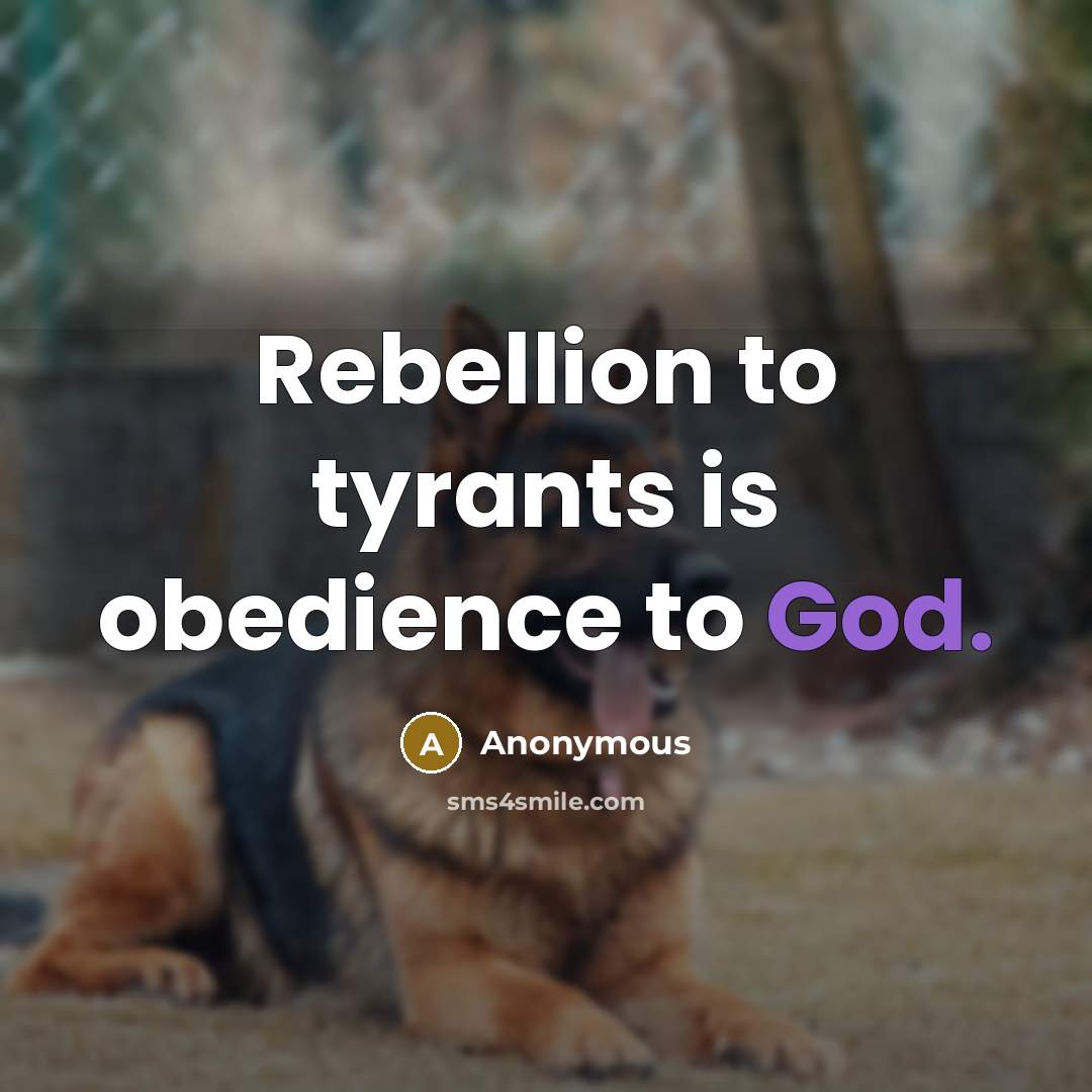 “Rebellion to tyrants is obedience to God.…” quote by Anonymous