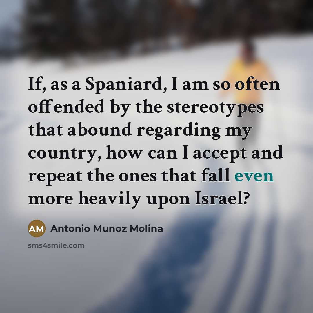 “If, as a Spaniard, I am so often offended by…” quote by Antonio Munoz Molina
