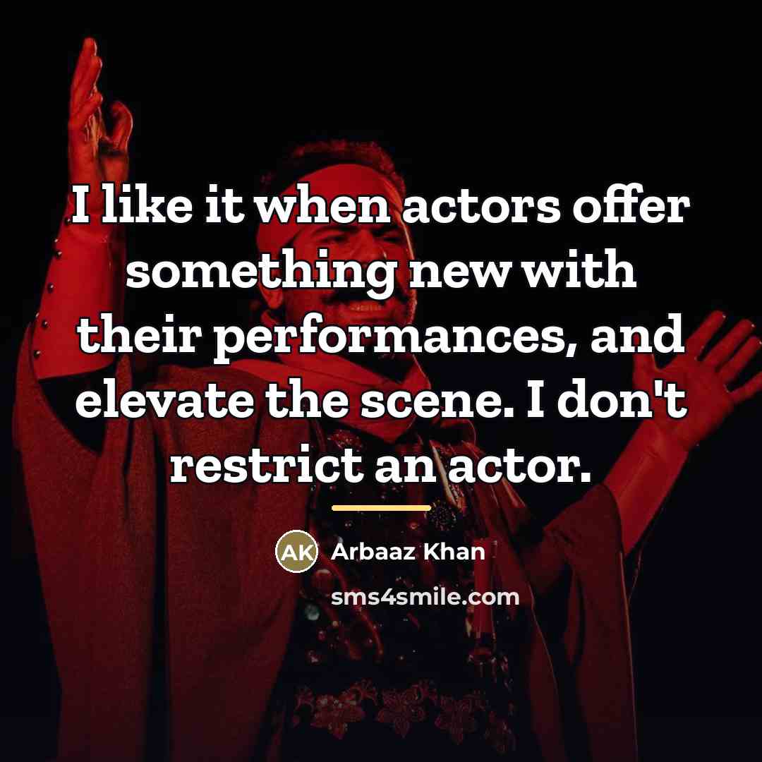 “I like it when actors offer something new with their…” quote by Arbaaz Khan