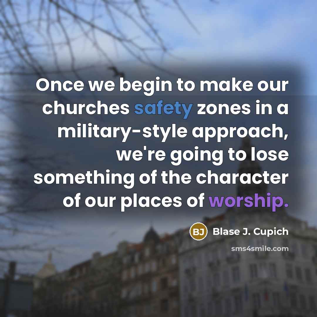 “Once we begin to make our churches safety zones in…” quote by Blase J. Cupich