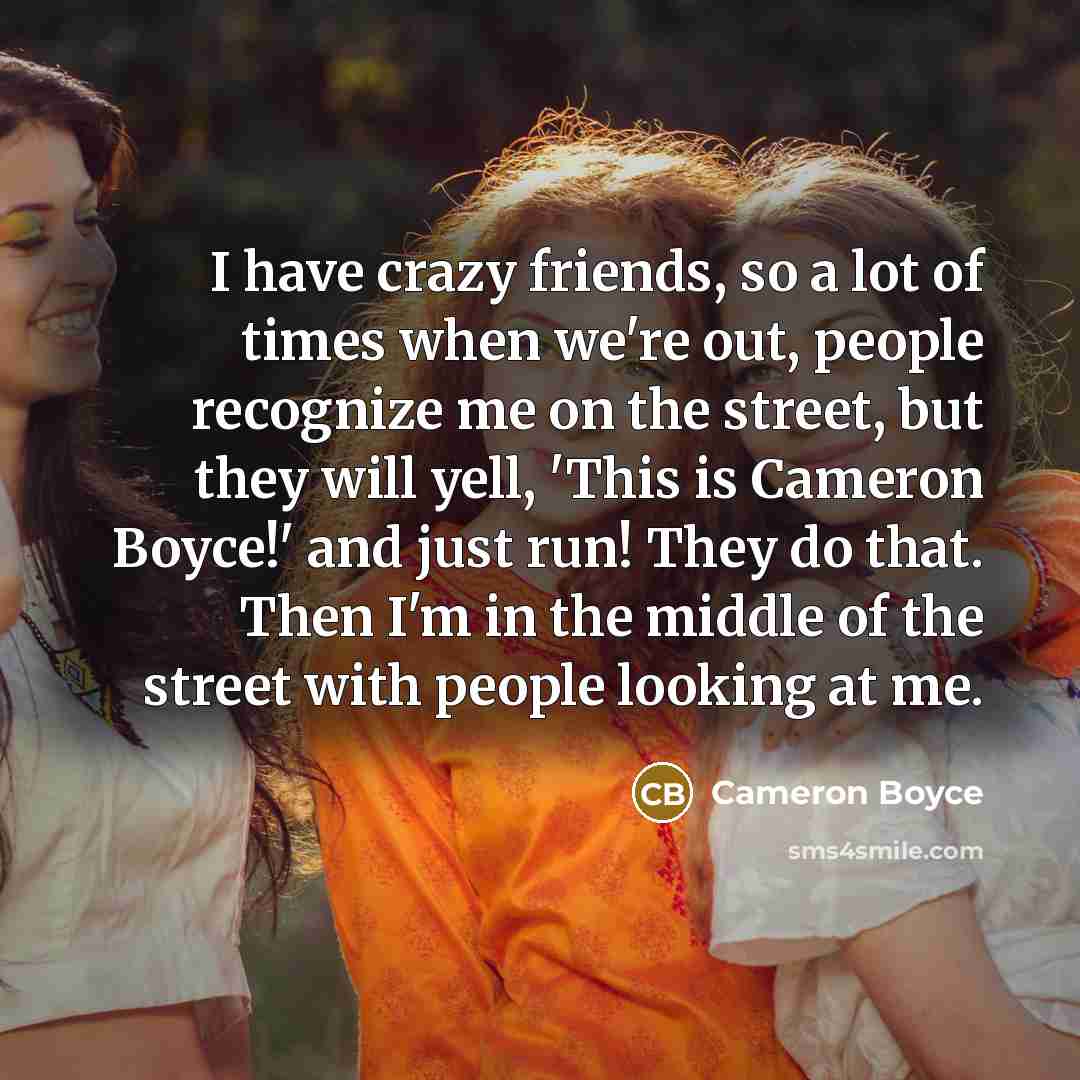 “I have crazy friends, so a lot of times when…” quote by Cameron Boyce