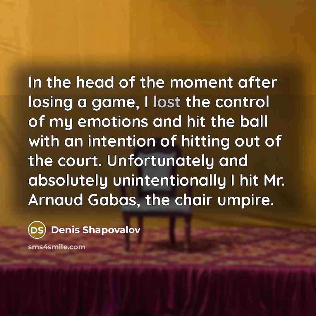“In the head of the moment after losing a game,…” quote by Denis Shapovalov