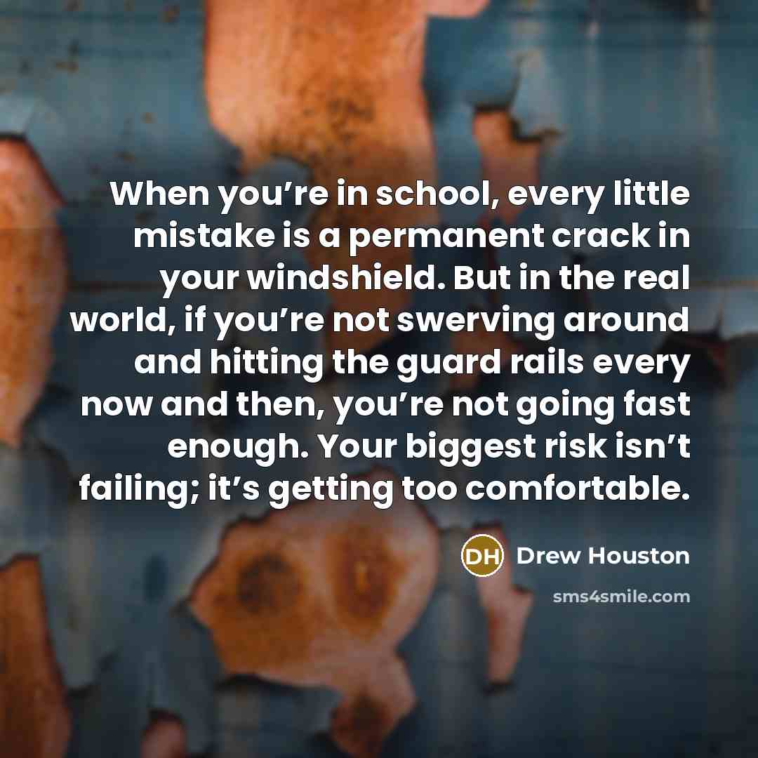 “When you’re in school, every little mistake is a permanent…” quote by Drew Houston