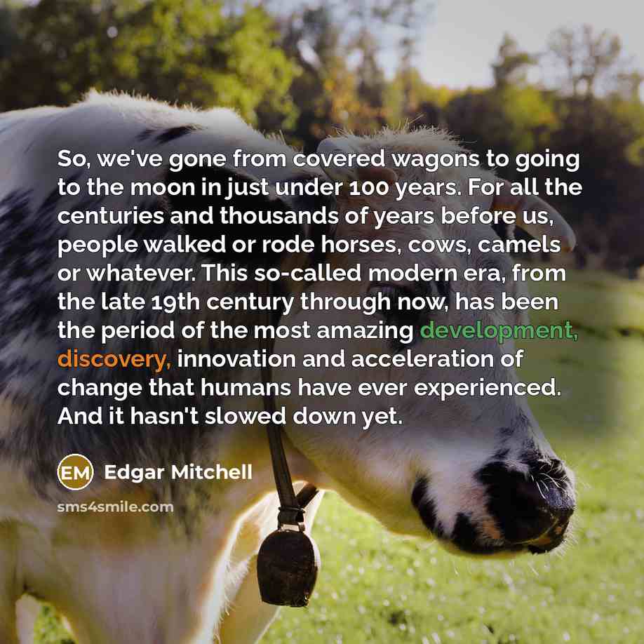 “So, we've gone from covered wagons to going to the…” quote by Edgar Mitchell