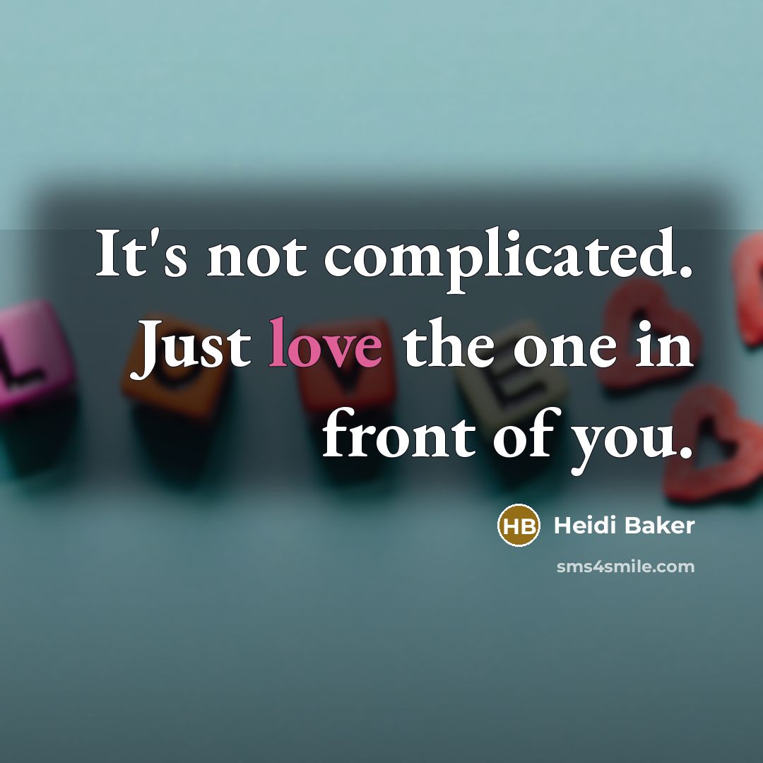 “It's not complicated. Just love the one in front of…” quote by Heidi Baker