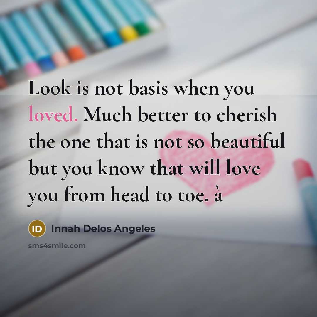 “Look is not basis when you loved. Much better to…” quote by Innah Delos Angeles