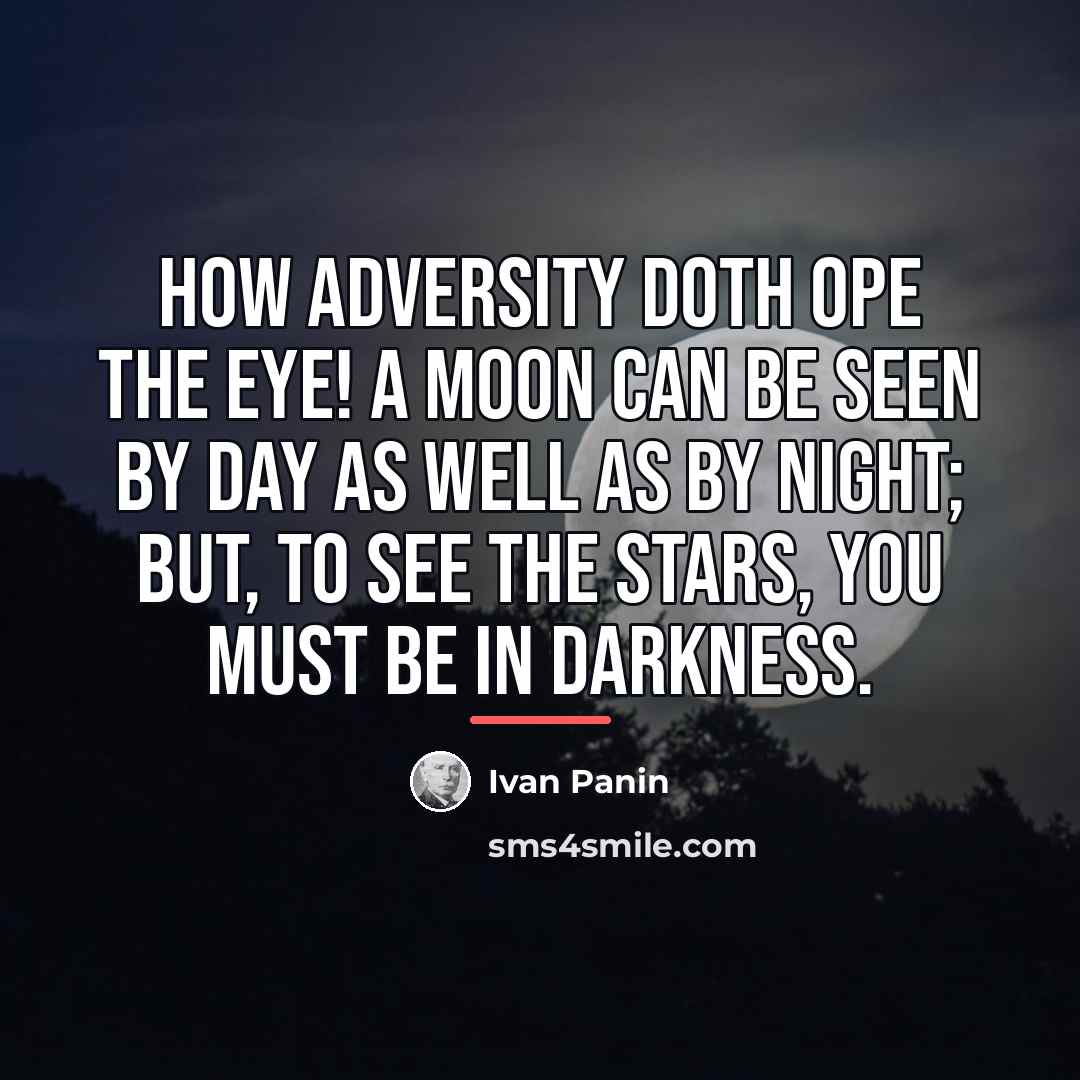 “How adversity doth ope the eye! A moon can be…” quote by Ivan Panin