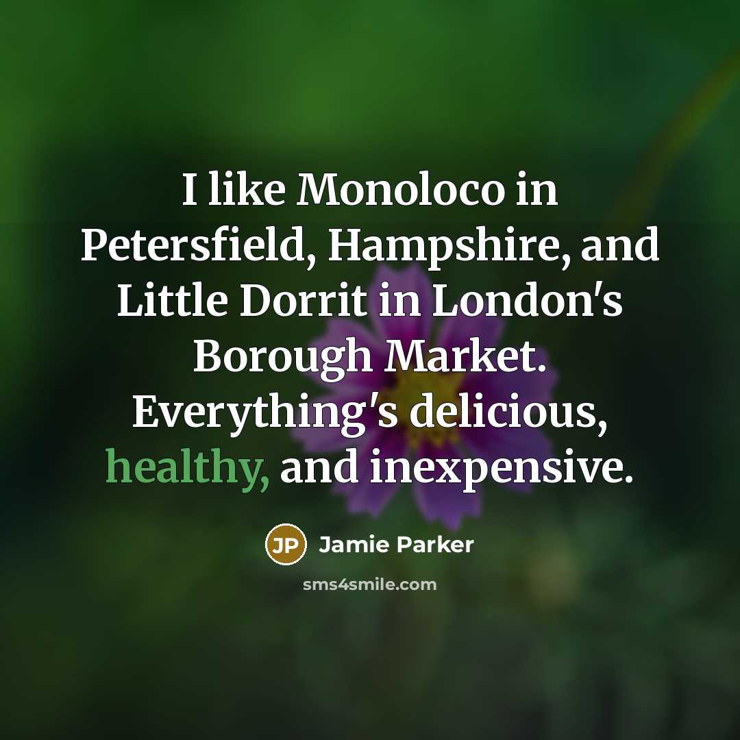 “I like Monoloco in Petersfield, Hampshire, and Little Dorrit in…” quote by Jamie Parker