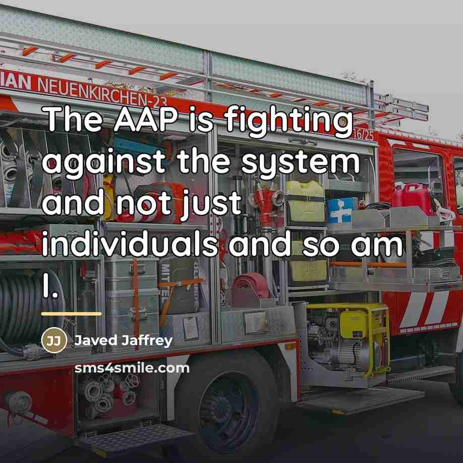 “The AAP is fighting against the system and not just…” quote by Javed Jaffrey