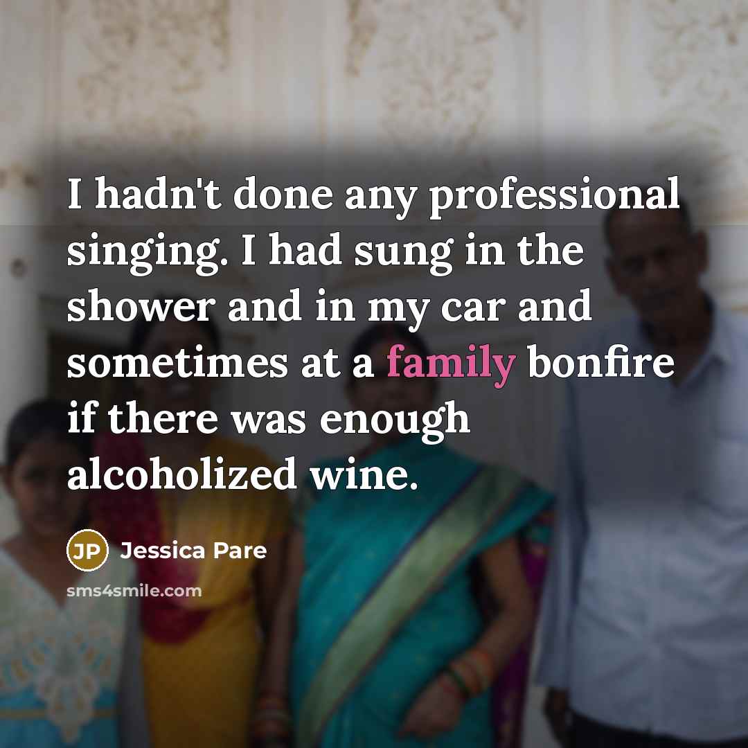 “I hadn't done any professional singing. I had sung in…” quote by Jessica Pare