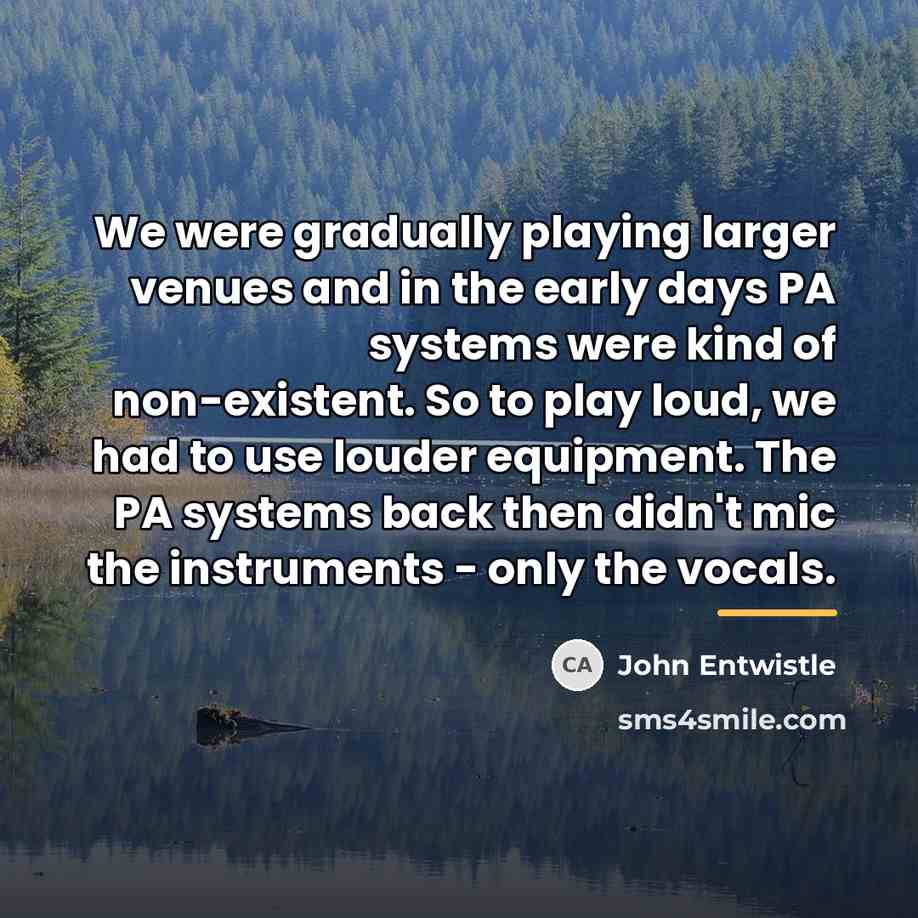 “We were gradually playing larger venues and in the early…” quote by John Entwistle